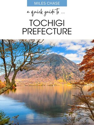 cover image of A Quick Guide to ... Tochigi Prefecture